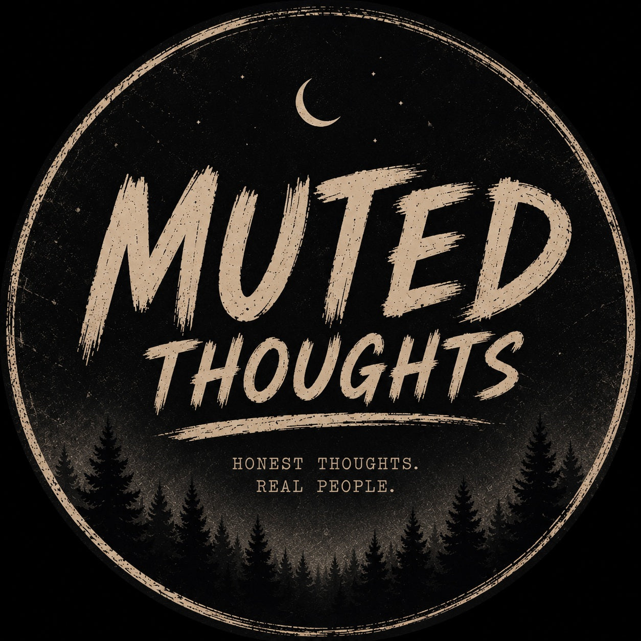 A circular graphic with the words 'MUTED THOUGHTS' in large distressed cream lettering on a black background, with a small crescent moon at the top and a line of dark pine tree silhouettes along the bottom. Smaller text reads 'HONEST THOUGHTS.